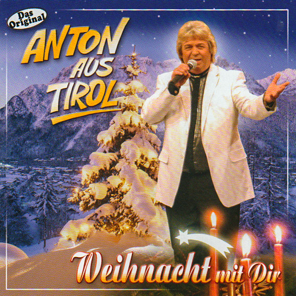 Anton aus Tirol Weihnachtslieder