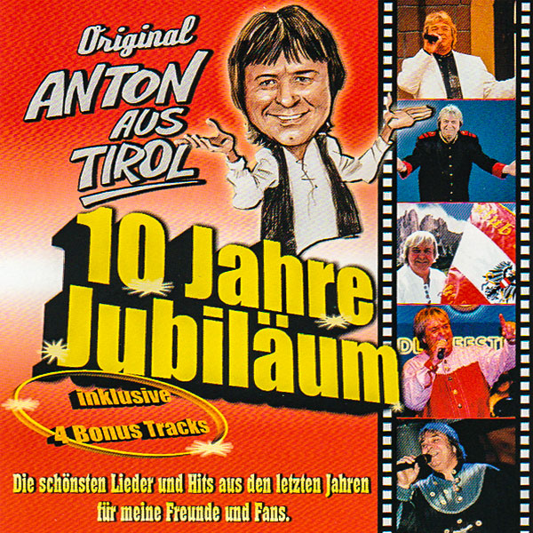 10 Jahre Jubiläum Anton aus Tirol